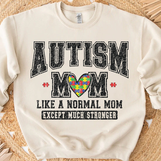 Autism Mom Sweatshirt – Like A Normal Mom Except Much Stronger, Proud Autism Mama Gift, Heart & Varsity Style Mother&
